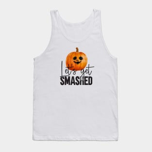 Halloween Let's get smashed pumpkin Tank Top